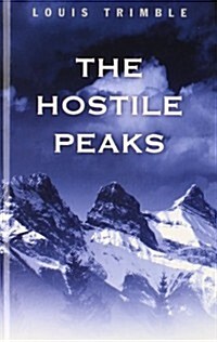 The Hostile Peaks (Hardcover)