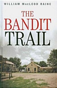 The Bandit Trail (Hardcover)
