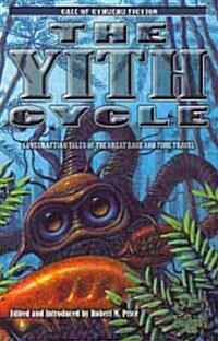 The Yith Cycle: Lovecraftian Tales of the Great Race and Time Travel (Paperback)