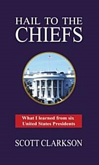 Hail to the Chiefs (Hardcover, 1st)