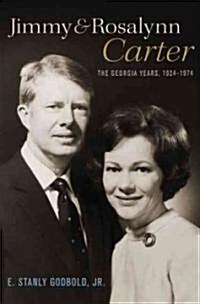 Jimmy and Rosalynn Carter: The Georgia Years, 1924-1974 (Hardcover)