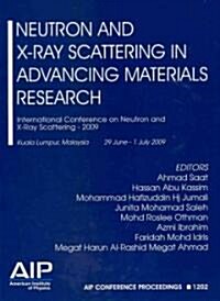 Neutron and X-Ray Scattering in Advancing Materials Research: Proceedings of the International Conference on Neutron and X-Ray Scattering - 2009 (Hardcover, 2010)