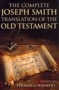 The Complete Joseph Smith Translation of the Old Testament (Hardcover)