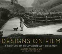 Designs on film : a century of Hollywood art direction 1st ed