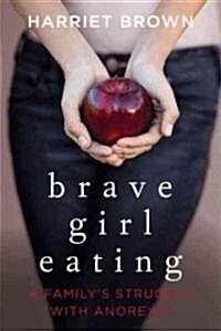 Brave Girl Eating (Hardcover)
