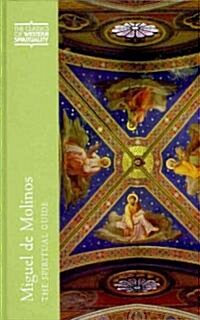 Miguel de Molinos: The Spiritual Guide (Hardcover)