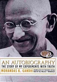 An Autobiography: The Story of My Experiments with Truth (MP3 CD)