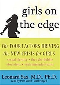 Girls on the Edge: The Four Factors Driving the New Crisis for Girls (Audio CD)