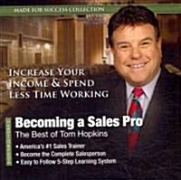 Becoming a Sales Pro: The Best of Tom Hopkins [With CDROM] (Audio CD)