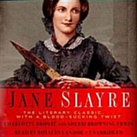 Jane Slayre: The Literary Classic...with a Blood-Sucking Twist (Audio CD)