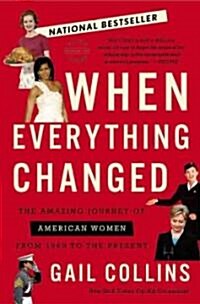 When Everything Changed: The Amazing Journey of American Women from 1960 to the Present (Paperback)