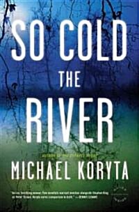 So Cold The River (Paperback, Reprint)