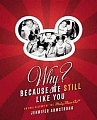 Why? Because We Still Like You (Hardcover)