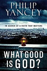 What Good Is God? (Hardcover)