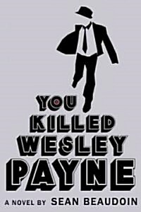 You Killed Wesley Payne (Hardcover)