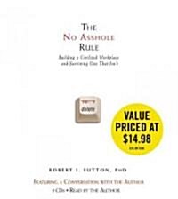The No Asshole Rule: Building a Civilized Workplace and Surviving One That Isnt (Audio CD)