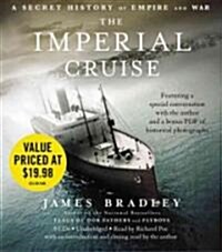 The Imperial Cruise: A Secret History of Empire and War (Audio CD)