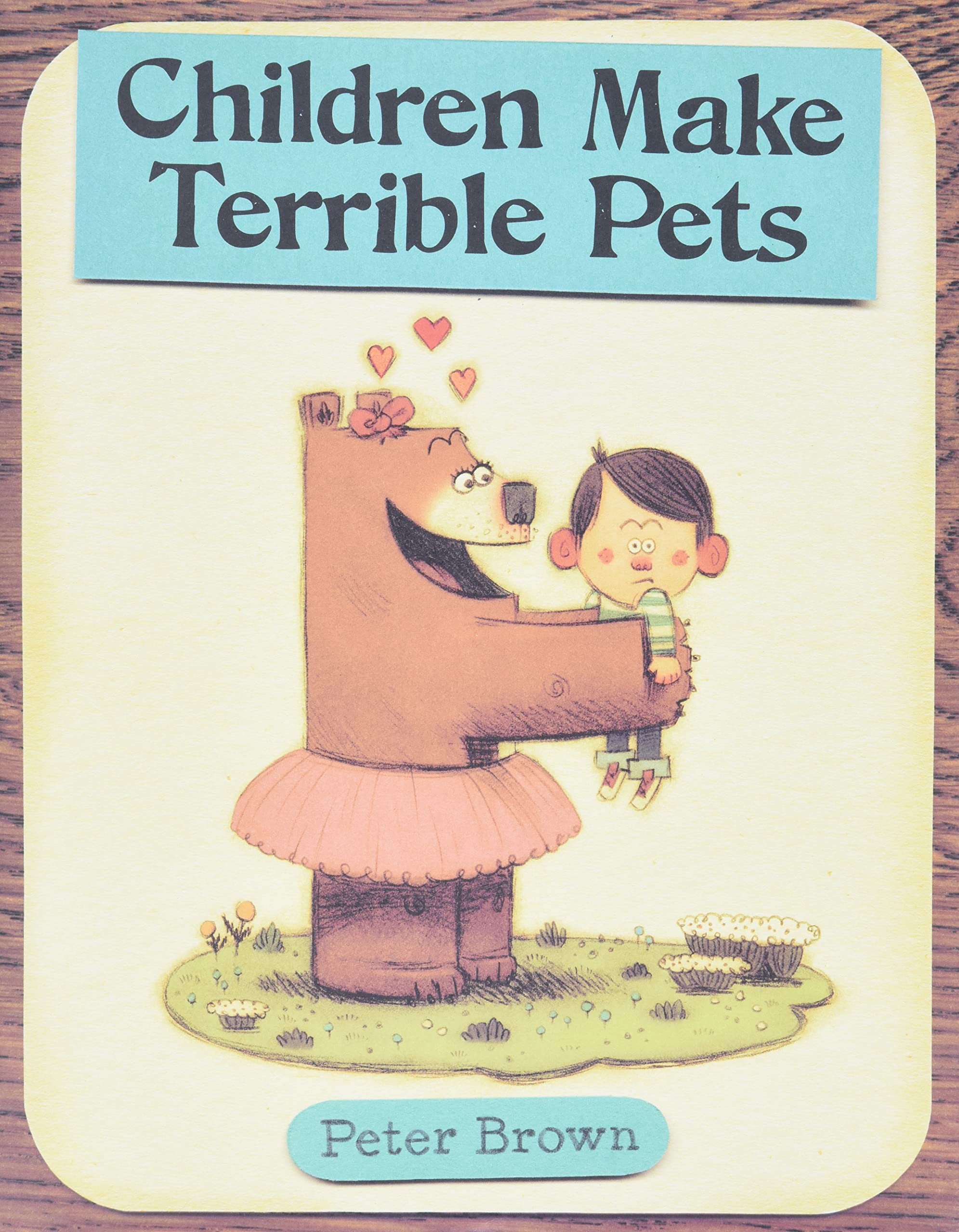 Children Make Terrible Pets (Hardcover)