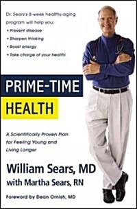Prime-Time Health: A Scientifically Proven Plan for Feeling Young and Living Longer (Paperback)