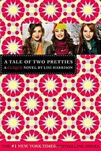 A Tale of Two Pretties: A Clique Novel (Paperback)