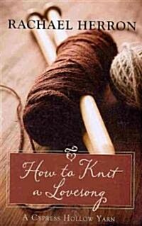 How to Knit a Love Song (Paperback)