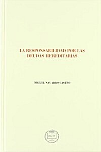 La responsabilidad por las deudas hereditarias / The responsibility for the inherited debts (Paperback)
