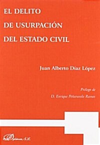 El delito de usurpacion del estado civil / The crime of usurpation of civil status (Paperback)