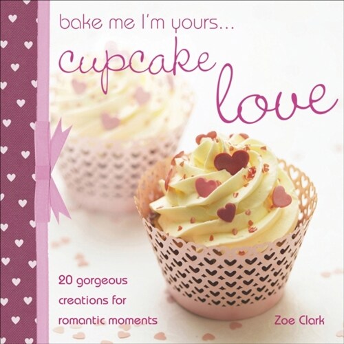 [중고] Bake Me I‘m Yours... Cupcake Love (Hardcover)