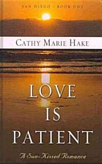 Love Is Patient (Hardcover, Large Print)