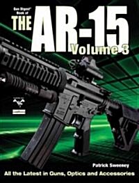The Gun Digest Book of the AR-15, Volume III (Paperback)