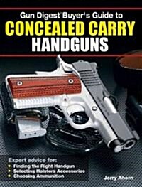 Gun Digest Buyers Guide to Concealed Carry Handguns (Paperback)