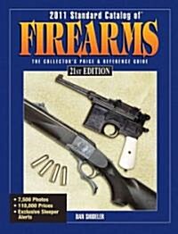 Standard Catalog of Firearms 2011 (Paperback, 21th)
