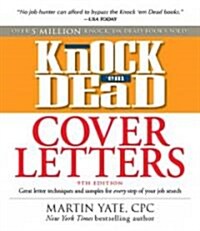 Knock em Dead Cover Letters: Great Letter Techniques and Samples for Every Step of Your Job Search (Paperback, 9th)