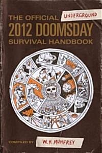 The Official Underground 2012 Doomsday Survival Handbook (Paperback)