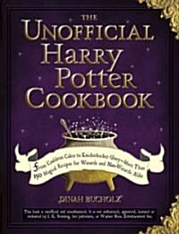 The Unofficial Harry Potter Cookbook: From Cauldron Cakes to Knickerbocker Glory--More Than 150 Magical Recipes for Wizards and Non-Wizards Alike (Hardcover, Deckle Edge)