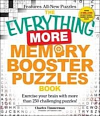 The Everything More Memory Booster Puzzles Book: Exercise Your Brain with More Than 250 Challenging Puzzles! (Paperback)