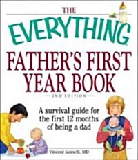 The Everything Fathers First Year Book (Paperback, 2nd)