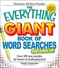 The Everything Giant Book of Word Searches, Volume 4: Over 300 New Puzzles for Hours of Challenging Fun! (Paperback)