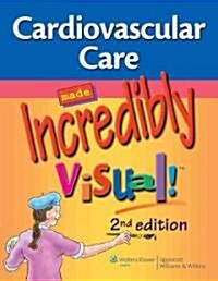 Cardiovascular Care Made Incredibly Visual! (Paperback, 2)