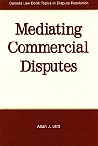 Mediating Commercial Disputes (Paperback)