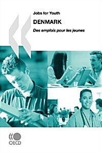 Jobs for Youth/Des Emplois Pour Les Jeunes Jobs for Youth/Des Emplois Pour Les Jeunes: Denmark 2010 (Paperback)