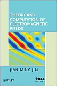 Theory and Computation of Electromagnetic Fields (Hardcover)
