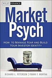 Marketpsych: How to Manage Fear and Build Your Investor Identity (Hardcover)