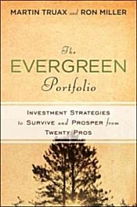 The Evergreen Portfolio: Timeless Strategies to Survive and Prosper from Investing Pros (Hardcover)