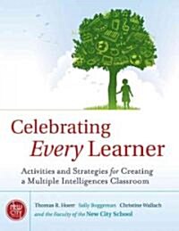 Celebrating Every Learner: Activities and Strategies for Creating a Multiple Intelligences Classroom (Paperback, 2)