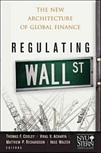 Regulating Wall Street: The Dodd-Frank ACT and the New Architecture of Global Finance (Hardcover)