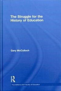 The Struggle for the History of Education (Hardcover)