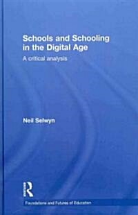 Schools and Schooling in the Digital Age : A Critical Analysis (Hardcover)