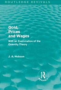 Gold Prices and Wages (Routledge Revivals) (Hardcover)