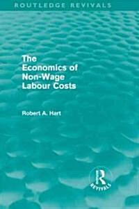 The Economics of Non-Wage Labour Costs (Routledge Revivals) (Hardcover)